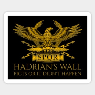 SPQR Rome - Hadrian's Wall - Picts Or It Did Not Happen - Roman History Sticker